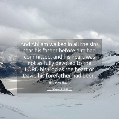 Picture 05 - 1 Kings 15:3 BSB - And Abijam walked in all the sins that his father - Bible Verse Picture