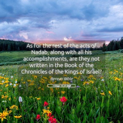 Picture 05 - 1 Kings 15:31 BSB - As for the rest of the acts of Nadab, along with - Bible Verse Picture