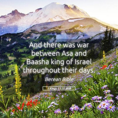 Picture 05 - 1 Kings 15:32 BSB - And there was war between Asa and Baasha king of - Bible Verse Picture