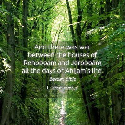 Picture 05 - 1 Kings 15:6 BSB - And there was war between the houses of Rehoboam - Bible Verse Picture