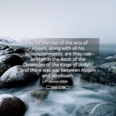 Picture 05 - 1 Kings 15:7 BSB - As for the rest of the acts of Abijam, along with - Bible Verse Picture