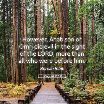 Picture 05 - 1 Kings 16:30 BSB - However, Ahab son of Omri did evil in the sight - Bible Verse Picture
