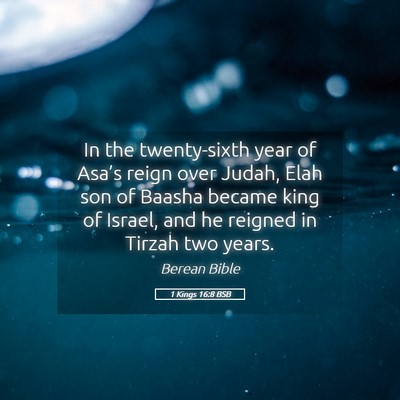 Picture 05 - 1 Kings 16:8 BSB - In the twenty-sixth year of Asa’s reign over - Bible Verse Picture