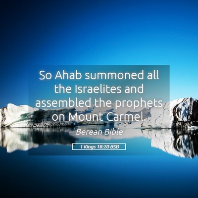 Picture 05 - 1 Kings 18:20 BSB - So Ahab summoned all the Israelites and assembled - Bible Verse Picture