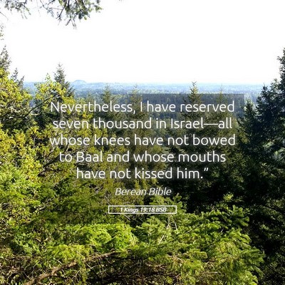 Picture 05 - 1 Kings 19:18 BSB - Nevertheless, I have reserved seven thousand in - Bible Verse Picture