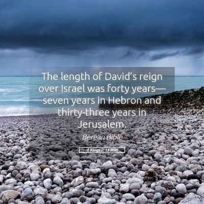 Picture 05 - 1 Kings 2:11 BSB - The length of David’s reign over Israel was - Bible Verse Picture