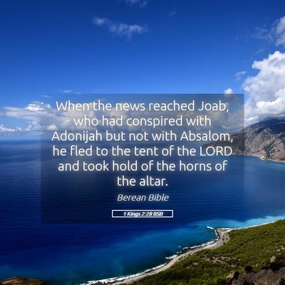 Picture 05 - 1 Kings 2:28 BSB - When the news reached Joab, who had conspired - Bible Verse Picture