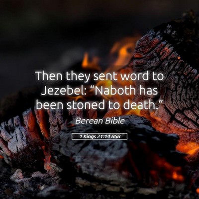Picture 05 - 1 Kings 21:14 BSB - Then they sent word to Jezebel: “Naboth has - Bible Verse Picture