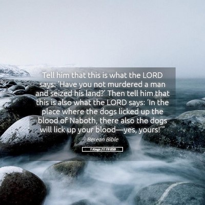 Picture 05 - 1 Kings 21:19 BSB - Tell him that this is what the LORD says: ‘Have - Bible Verse Picture