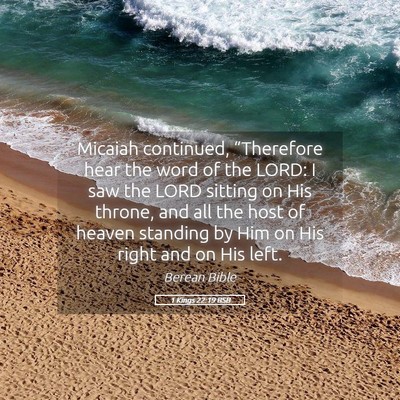 Picture 05 - 1 Kings 22:19 BSB - Micaiah continued, “Therefore hear the word of - Bible Verse Picture