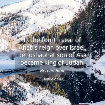 Picture 05 - 1 Kings 22:41 BSB - In the fourth year of Ahab’s reign over Israel, - Bible Verse Picture