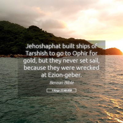 Picture 05 - 1 Kings 22:48 BSB - Jehoshaphat built ships of Tarshish to go to - Bible Verse Picture