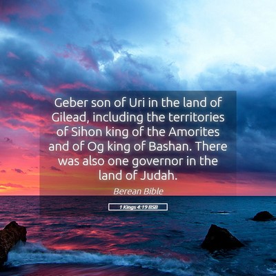Picture 05 - 1 Kings 4:19 BSB - Geber son of Uri in the land of Gilead, including - Bible Verse Picture
