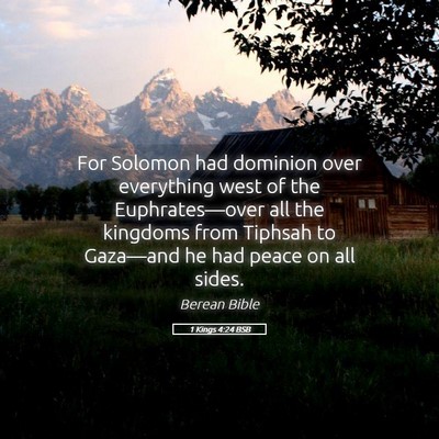 Picture 05 - 1 Kings 4:24 BSB - For Solomon had dominion over everything west of - Bible Verse Picture