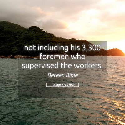 Picture 05 - 1 Kings 5:16 BSB - not including his 3,300 foremen who supervised - Bible Verse Picture