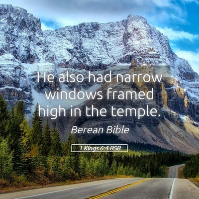 Picture 05 - 1 Kings 6:4 BSB - He also had narrow windows framed high in the - Bible Verse Picture