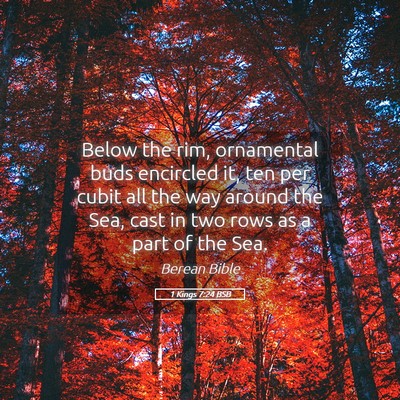 Picture 05 - 1 Kings 7:24 BSB - Below the rim, ornamental buds encircled it, ten - Bible Verse Picture
