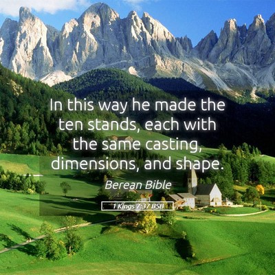 Picture 05 - 1 Kings 7:37 BSB - In this way he made the ten stands, each with the - Bible Verse Picture