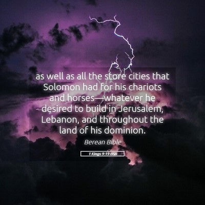 Picture 05 - 1 Kings 9:19 BSB - as well as all the store cities that Solomon had - Bible Verse Picture
