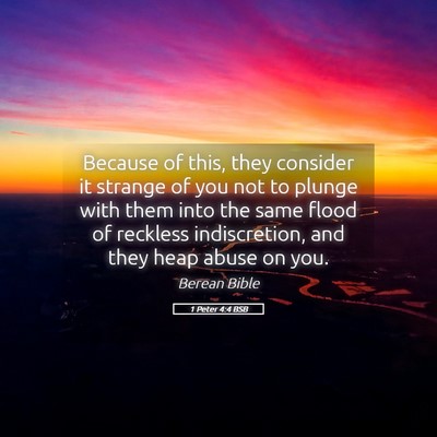 Picture 05 - 1 Peter 4:4 BSB - Because of this, they consider it strange of you - Bible Verse Picture