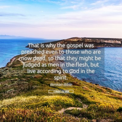 Picture 05 - 1 Peter 4:6 BSB - That is why the gospel was preached even to those - Bible Verse Picture