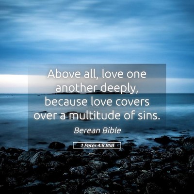 Picture 05 - 1 Peter 4:8 BSB - Above all, love one another deeply, because love - Bible Verse Picture