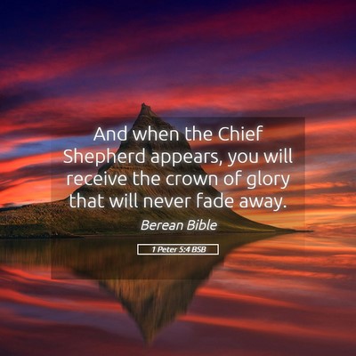 Picture 05 - 1 Peter 5:4 BSB - And when the Chief Shepherd appears, you will - Bible Verse Picture