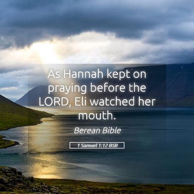 Picture 05 - 1 Samuel 1:12 BSB - As Hannah kept on praying before the LORD, Eli - Bible Verse Picture