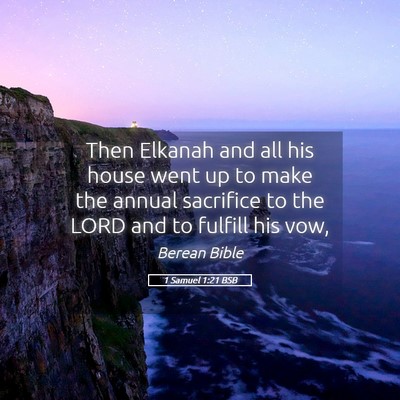 Picture 05 - 1 Samuel 1:21 BSB - Then Elkanah and all his house went up to make - Bible Verse Picture