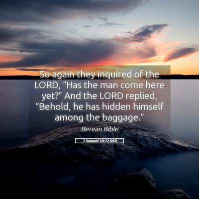 Picture 05 - 1 Samuel 10:22 BSB - So again they inquired of the LORD, “Has the - Bible Verse Picture
