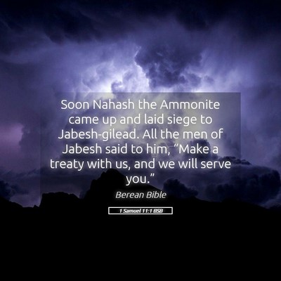 Picture 05 - 1 Samuel 11:1 BSB - Soon Nahash the Ammonite came up and laid siege - Bible Verse Picture