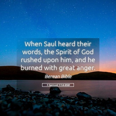 Picture 05 - 1 Samuel 11:6 BSB - When Saul heard their words, the Spirit of God - Bible Verse Picture