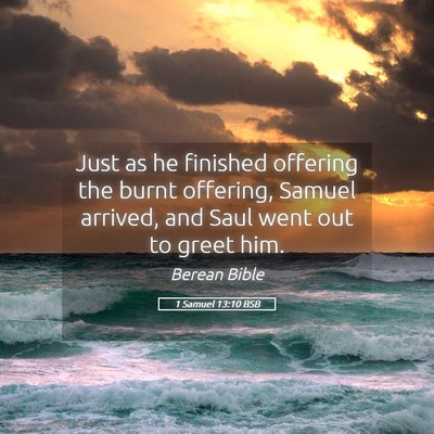 Picture 05 - 1 Samuel 13:10 BSB - Just as he finished offering the burnt offering, - Bible Verse Picture