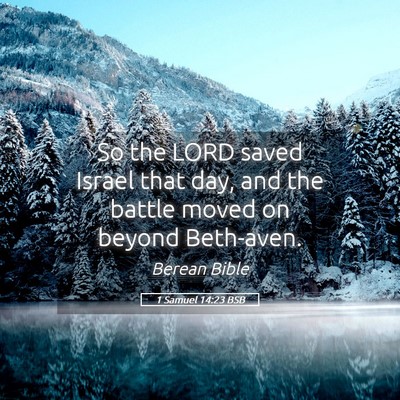 Picture 05 - 1 Samuel 14:23 BSB - So the LORD saved Israel that day, and the battle - Bible Verse Picture