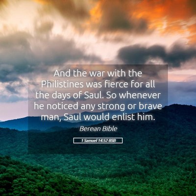 Picture 05 - 1 Samuel 14:52 BSB - And the war with the Philistines was fierce for - Bible Verse Picture