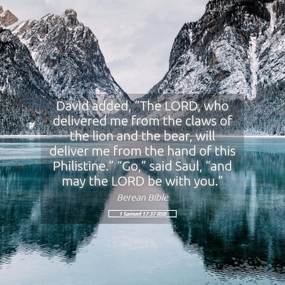 Picture 05 - 1 Samuel 17:37 BSB - David added, “The LORD, who delivered me from - Bible Verse Picture