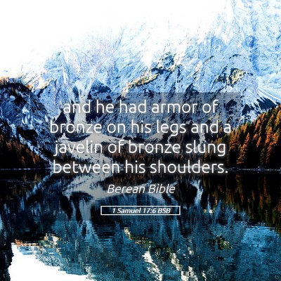 Picture 05 - 1 Samuel 17:6 BSB - and he had armor of bronze on his legs and a - Bible Verse Picture