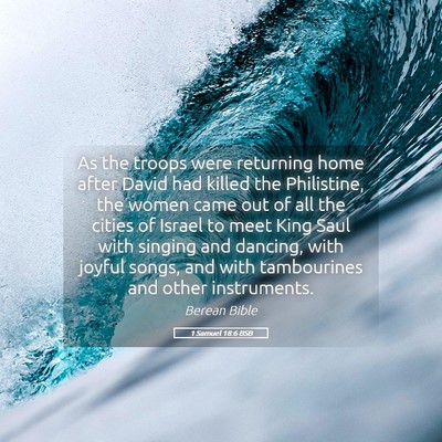 Picture 05 - 1 Samuel 18:6 BSB - As the troops were returning home after David had - Bible Verse Picture