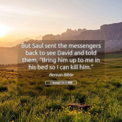 Picture 05 - 1 Samuel 19:15 BSB - But Saul sent the messengers back to see David - Bible Verse Picture