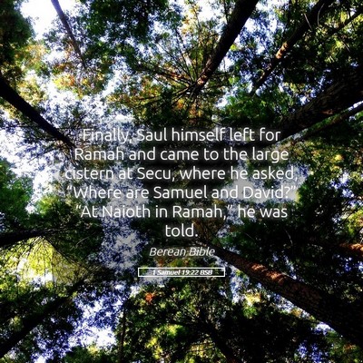 Picture 05 - 1 Samuel 19:22 BSB - Finally, Saul himself left for Ramah and came to - Bible Verse Picture