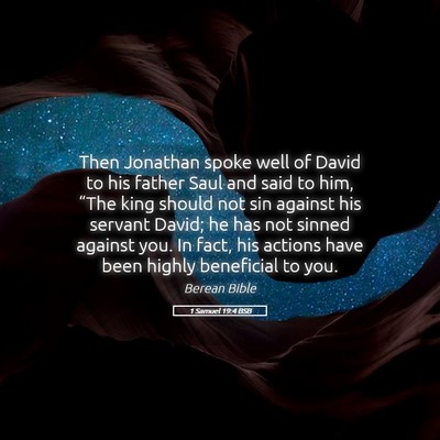 Picture 05 - 1 Samuel 19:4 BSB - Then Jonathan spoke well of David to his father - Bible Verse Picture