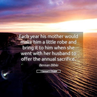 Picture 05 - 1 Samuel 2:19 BSB - Each year his mother would make him a little robe - Bible Verse Picture