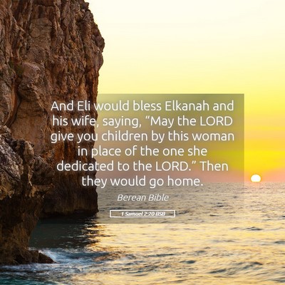 Picture 05 - 1 Samuel 2:20 BSB - And Eli would bless Elkanah and his wife, saying, - Bible Verse Picture