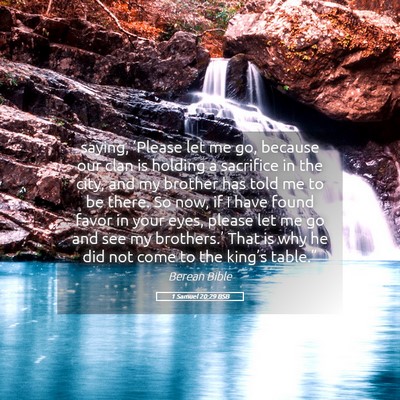 Picture 05 - 1 Samuel 20:29 BSB - saying, ‘Please let me go, because our clan is - Bible Verse Picture