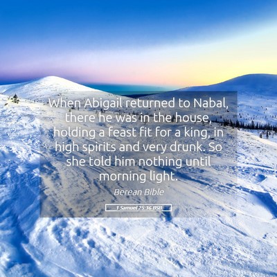 Picture 05 - 1 Samuel 25:36 BSB - When Abigail returned to Nabal, there he was in - Bible Verse Picture