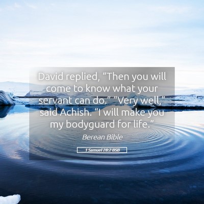 Picture 05 - 1 Samuel 28:2 BSB - David replied, “Then you will come to know what - Bible Verse Picture