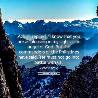 Picture 05 - 1 Samuel 29:9 BSB - Achish replied, “I know that you are as - Bible Verse Picture