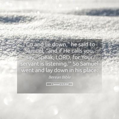 Picture 05 - 1 Samuel 3:9 BSB - “Go and lie down,” he said to Samuel, “and - Bible Verse Picture