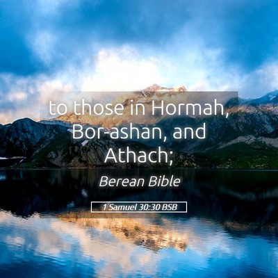 Picture 05 - 1 Samuel 30:30 BSB - to those in Hormah, Bor-ashan, and - Bible Verse Picture