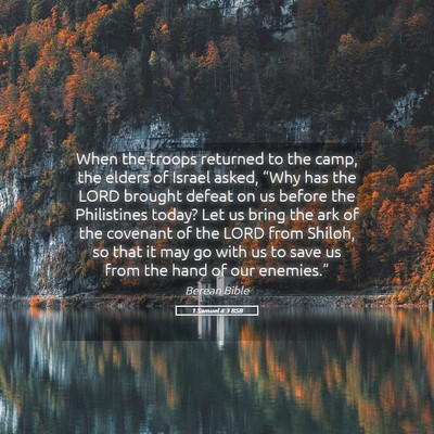 Picture 05 - 1 Samuel 4:3 BSB - When the troops returned to the camp, the elders - Bible Verse Picture